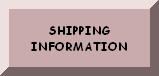 CLICK HERE FOR SHIPPING INFORMATION